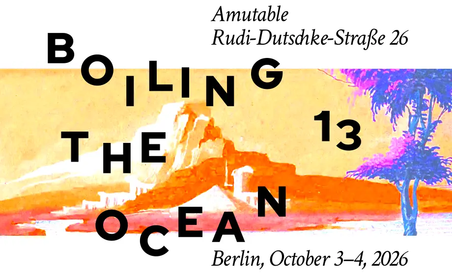 Sharepic with a stylized landscape in yellow, orange and purple in the background. In the foreground, there's the text: Boiling The Ocean 13, October 3-4, 2026. Amutable, Rudi-Dutschke-Straße 26.