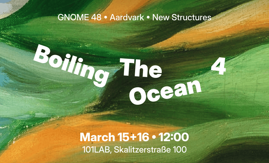 A zoomed in section of an oil painting which seems to represent a hilly landscape. The foreground says 'Boiling The Ocean 4' with each word of the text slightly misaligned. The top says 'GNOME 48, Aardvark, New Structures'. The bottom says 'March 15+16 12:00, 101LAB, Skalitzerstr. 100'.